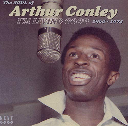 I'M Living Good: The Soul Of Arthur Conley