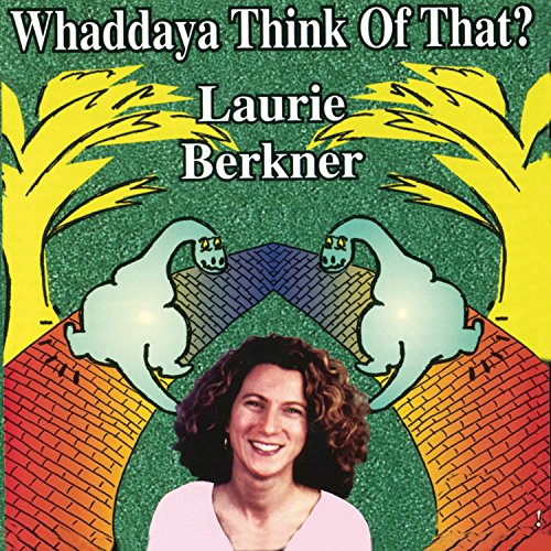 Whaddaya Think Of That?