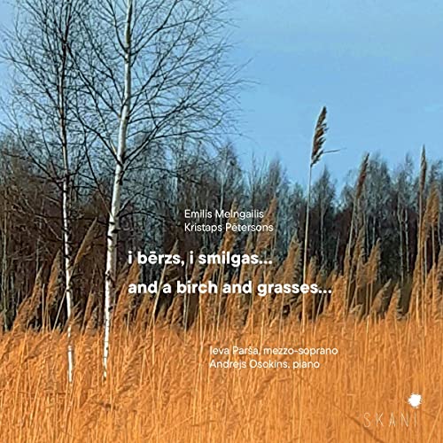 I Berzs, I Smilgas... / And A Birch And Grasses...