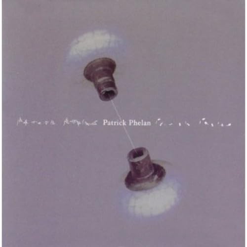 Songs Of Patrick Phelan