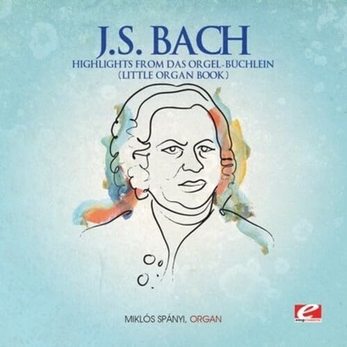 Highlights From Das Orgel-Buchlein