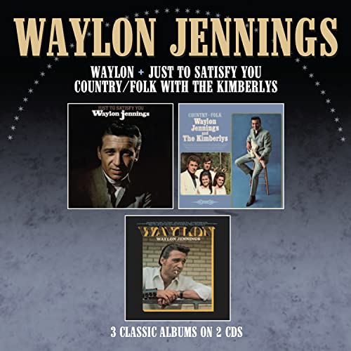 Just To Satisfy You / Waylon / Country Folk With The Kimberlys (3 Albums On 2Cds)