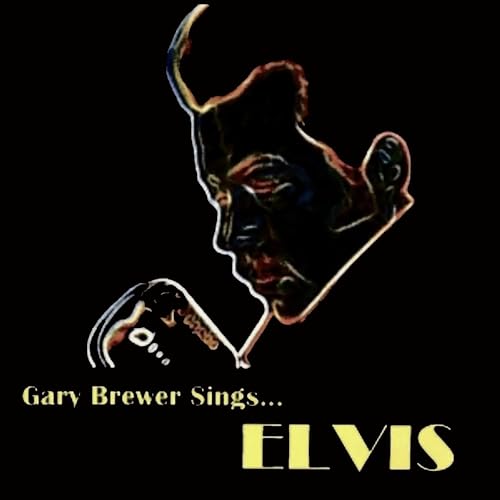 Gary Brewer Sings…Elvis
