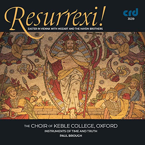 Wolfgang Amadeus Mozart, Michael Haydn, Joseph Haydn: Resurrexi! Easter In Vienna With Mozart And The Haydn Brothers