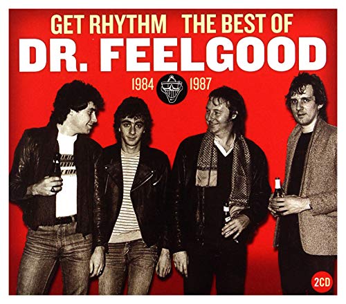 Get Rhythm: The Best Of Dr. Feelgood 1984-87