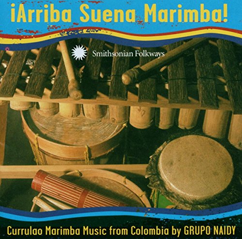 Arriba Suena Marimba! Currulao Marimba Music From