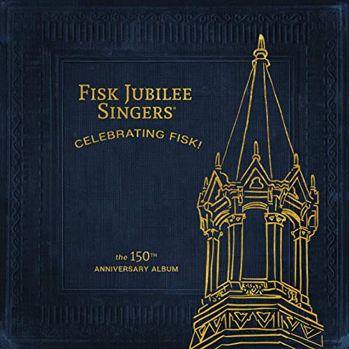 Celebrating Fisk (The 150Th Anniversary Album)