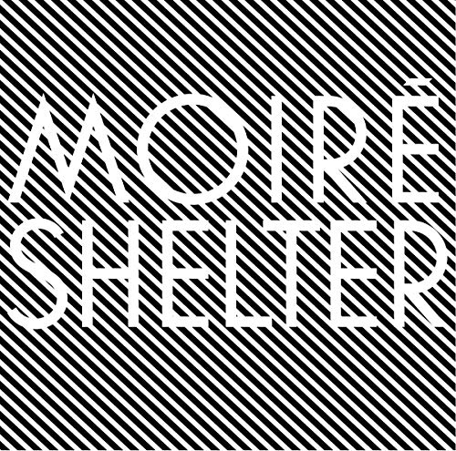 Moire'-Shelter