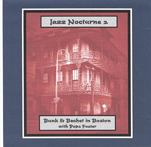 Jazz Nocturne 2: Bunk & Bechet In Boston