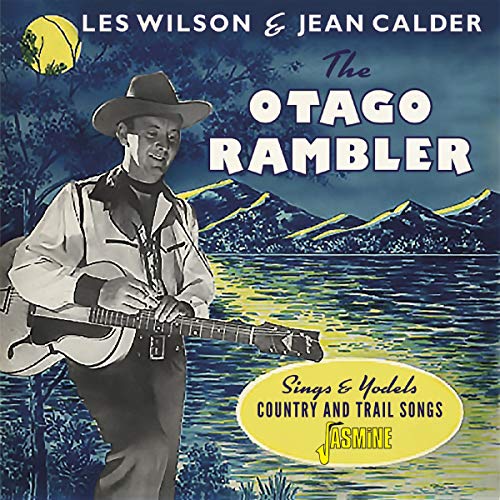 The Otago Rambler - Sings & Yodels Country Trail Songs