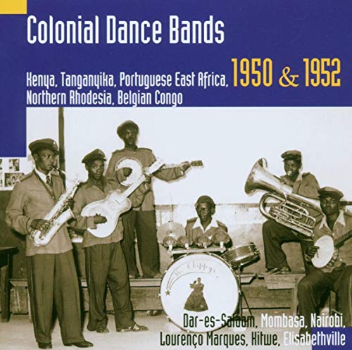 Colonial Dance Bands: Kenya Tanganyika Portugue