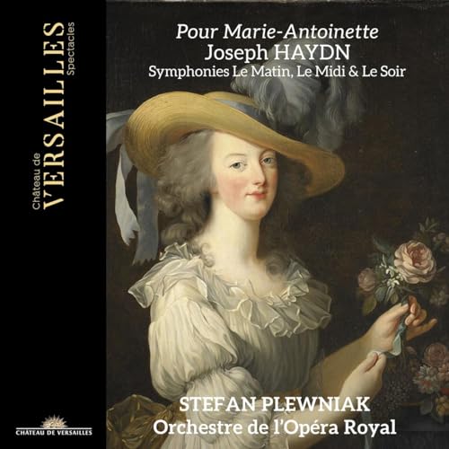 Pour Marie- Antoinette - Haydn: Symphonies Le Matin, Le Midi & Le
