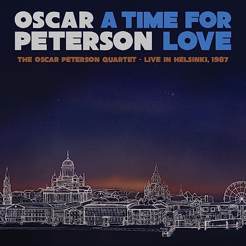A Time For Love: The Oscar Peterson Quartet - Live In Helsinki, 1987