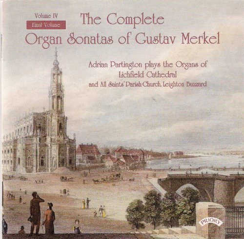 Complete Organ Sonatas Gustav Merkel (Final Vol)