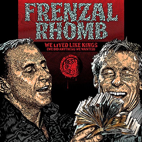 We Lived Like Kings: The Best Of Frenzal Rhomb