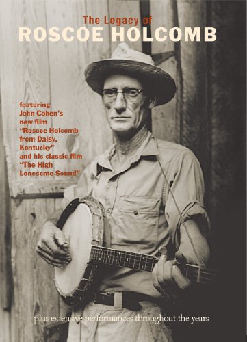 Legacy Of Roscoe Holcomb