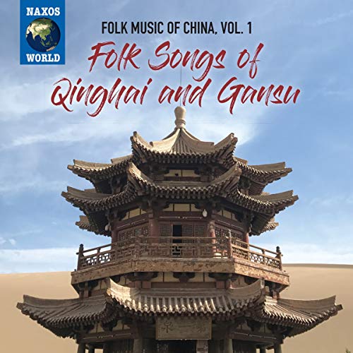 Folk Music Of China, Vol.1: Folk Songs Of Qinghai And Gangsu