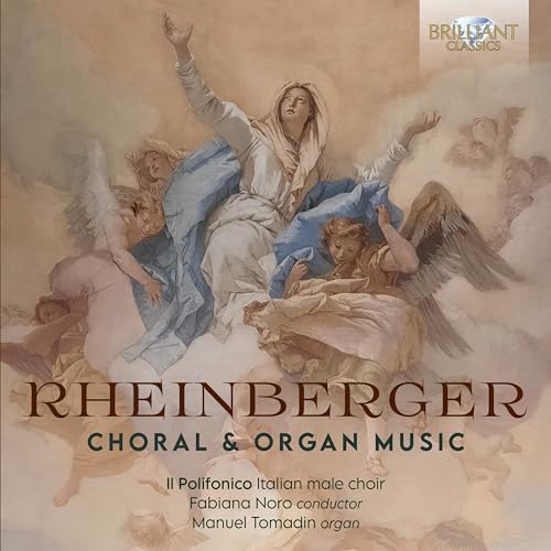 Joseph Gabriel Rheinberger: Choral & Organ Music