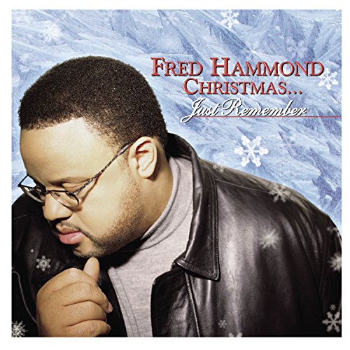 Fred Hammond Christmas Just Remember