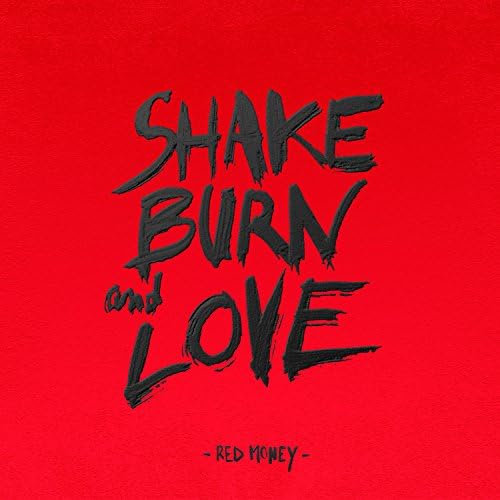 Shake Burn And Love