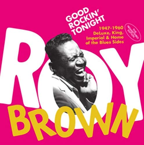 Good Rockin' Tonight The 1947-1960 Deluxe, King, Imperial & Home Of The Blues