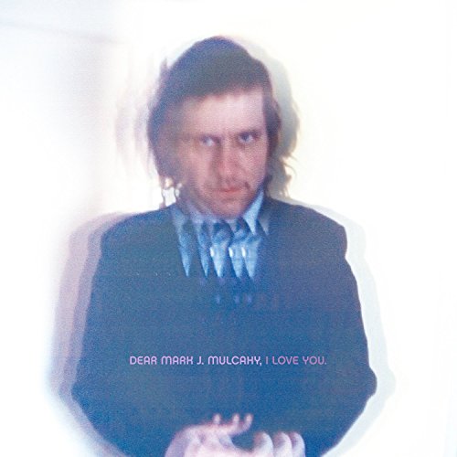 Dear Mark J. Mulcahy, Ilove You