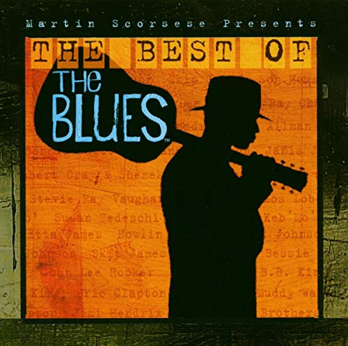 Martin Scorsese Presents: The Best Of The Blues