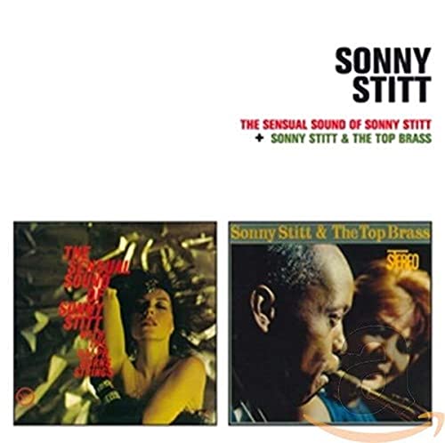 The Sensual Sound Of Sonny Stitt (+ Sonny Stitt & The Top Brass)