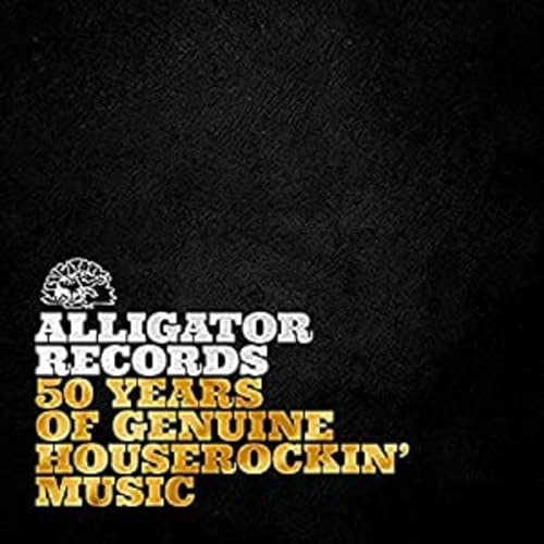 Alligator Records 50 Years Of Genuine Houserockin' Music