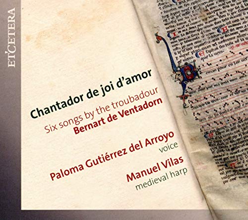 Six Songs By The Troubadour Bernart De Ventadorn