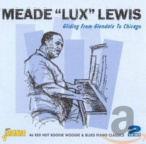Gliding From Glendale To Chicago 46 Red Hot Boogie Woogie Piano Classics
