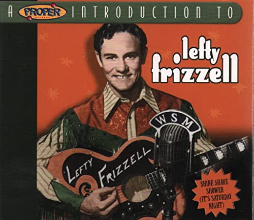 A Proper Introduction To Lefty Frizzell: Shine Shave Shower