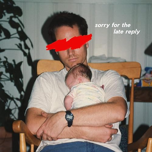 Sorry For The Late Reply (Vinyl White Edt.)