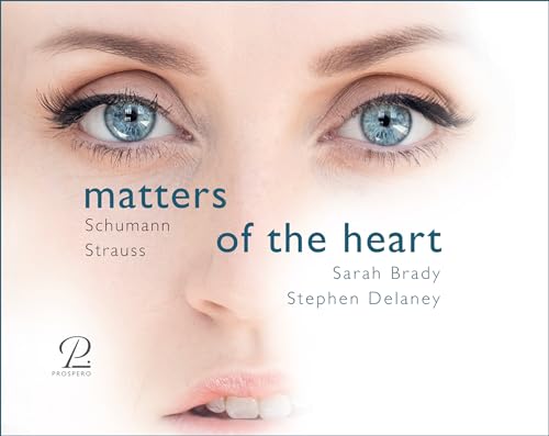 Matters Of The Heart: Schumann & Strauss