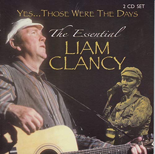 Those Were The Days: The Essential Liam Clancy