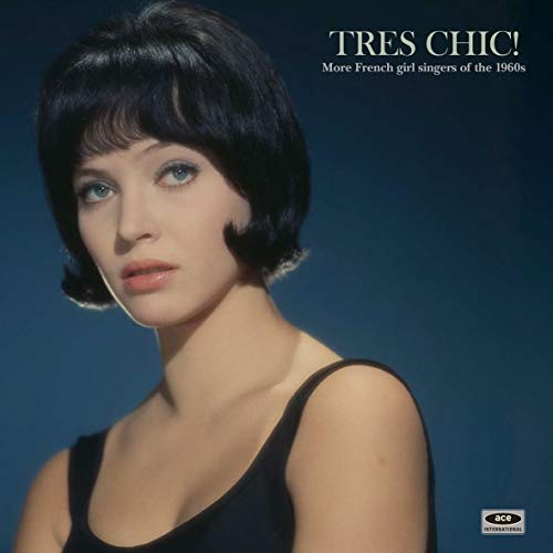 Tres Chic! More French Girl Singers Of T