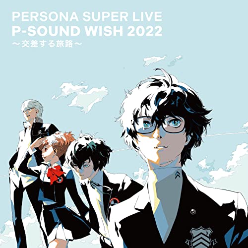Persona Super Live P-Sound Wish 2022 - Kousa Suru Tabiji- Live Cd