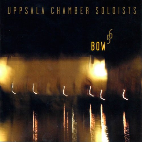 Uppsala Chamber Soloists-Bow 5 6