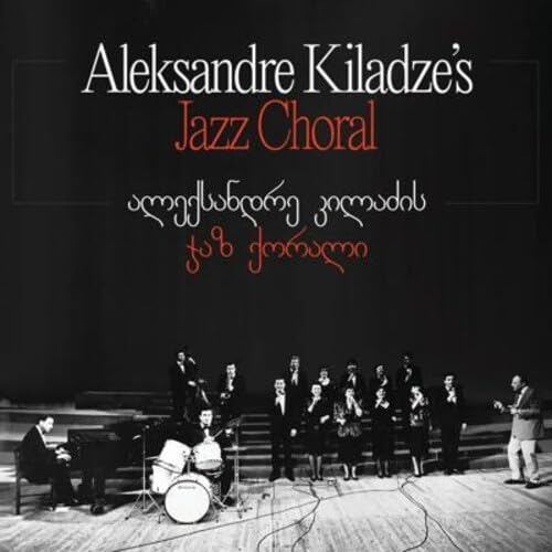 Aleksandre Kiladze'S Jazz Choral