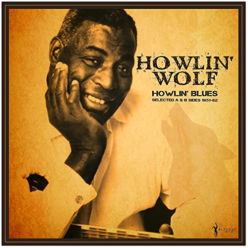 Howlin' Blues: Selected A & B Sides 1951-62