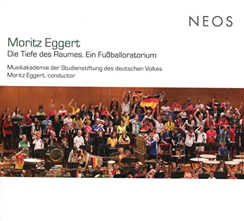 Moritz Eggert: Die Tiefe Des Raumes, Ein Fussballoratorium