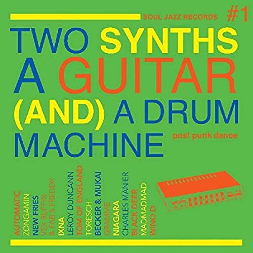 Two Synths A Guitar A Drum Machine: Post Punk Dance Vol. 1 [Greencolored Vinyl]