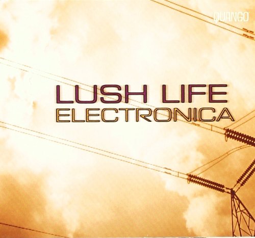 Lush Life Electronica