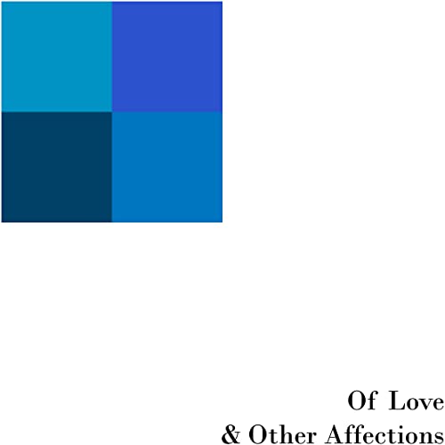 Of Love & Other Affections