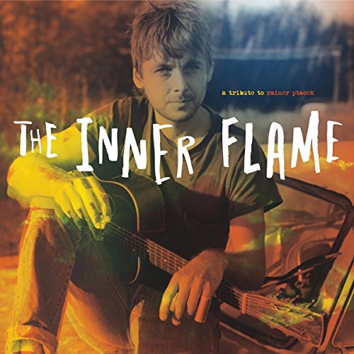 The Inner Flame (A Tribute To Rainer Ptacek)