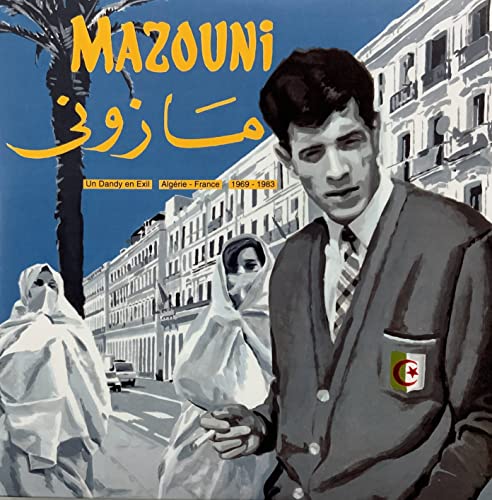 Un Dandy En Exil - Algerie,France 1969-1983
