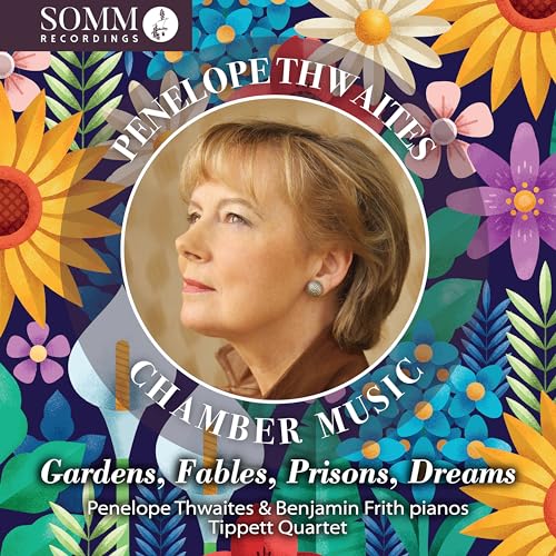 Penelope Thwaites: Gardens, Fables, Prisons, Dreams