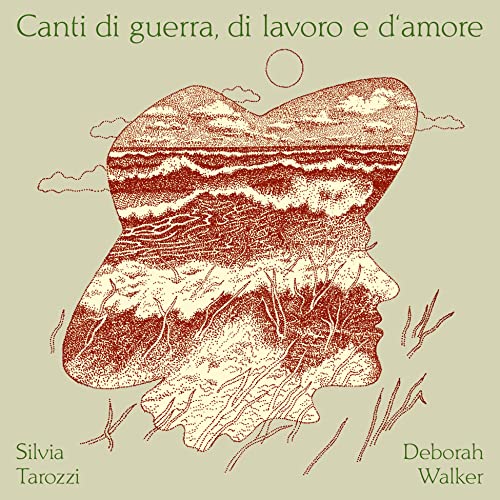 Canti Di Guerra, Di Lavoro E D'Amore