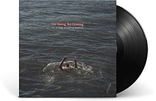 Not Waving, But Drowning