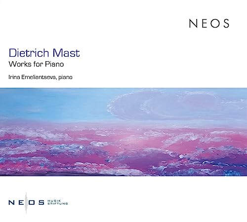 Dietrich Mast: Works For Piano
